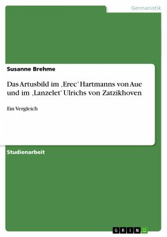 Das Artusbild im ¿Erec¿ Hartmanns von Aue und im ¿Lanzelet¿ Ulrichs von Zatzikhoven - Brehme, Susanne