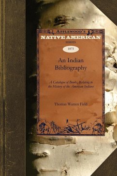 An Essay Towards an Indian Bibliography - Thomas Warren Field, Warren Field; Field, Thomas