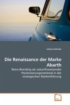 Die Renaissance der Marke Abarth - Zielonka, Juliane