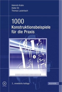 1000 Konstruktionsbeispiele für die Praxis - Krahn, Heinrich;Eh, Dieter;Lauterbach, Thomas