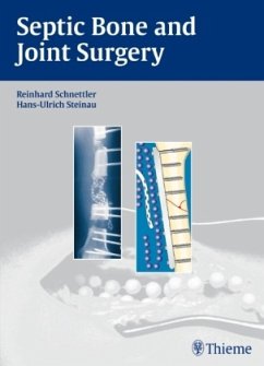 Septic Bone and Joint Surgery - Schnettler, Reinhard;Steinau, Hans-Ulrich