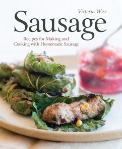 Sausage: Recipes for Making and Cooking with Homemade Sausage [A Cookbook] - Wise, Victoria