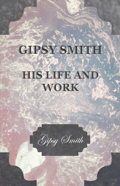 Gipsy Smith - His Life and Work - Smith, Gipsy