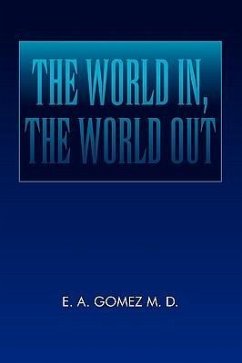 The World In, the World Out - D., E. A. Gomez M.