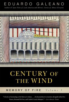 Century of the Wind: Memory of Fire, Volume 3 - Galeano, Eduardo