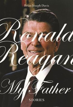 Ronald Reagan, My Father - Davis, Brian Joseph