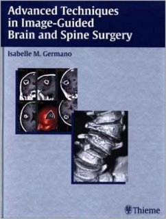 Advanced Techniques in Image-Guided Brain and Spine Surgery - Germano, Isabelle M.
