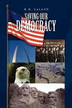 SAVING OUR DEMOCRACY - Aaland, R. D.