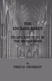 The English Abbey - Its Life And Work In The Middle Ages