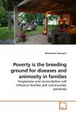 Poverty is the breeding ground for diseases and animosity in families