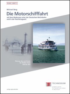 Die Motorschifffahrt auf dem Bodensee unter der Deutschen Reichsbahn und in der Nachkriegszeit - Berg, Michael