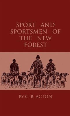 Sport And Sportsmen Of The New Forest - Acton, C. R.