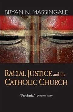Racial Justice and the Catholic Church - Massingale, Bryan N