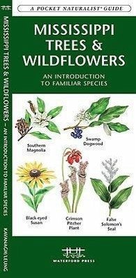 Mississippi Trees & Wildflowers - Kavanagh, James; Waterford Press