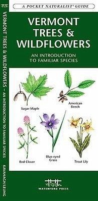 Vermont Trees & Wildflowers - Kavanagh, James; Waterford Press