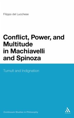 Conflict, Power, and Multitude in Machiavelli and Spinoza - Del Lucchese, Filippo; Lucchese, Filippo Del; Lucchese, Del Filippo