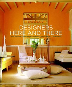 Designers Here and There: Inside the City and Country Homes of America's Top Decorators - Keith, Michele