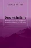 Dreams in Exile: Rediscovering Science and Ethics in Nineteenth-Century Social Theory