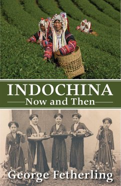 Indochina Now and Then - Fetherling, George