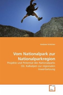 Vom Nationalpark zur Nationalparkregion - Schilcher, Andreas