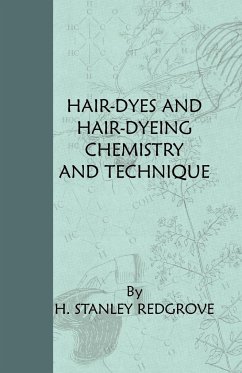 Hair-Dyes And Hair-Dyeing Chemistry And Technique - Redgrove, H. Stanley