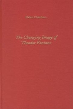 The Changing Image of Theodor Fontane - Chambers, Helen