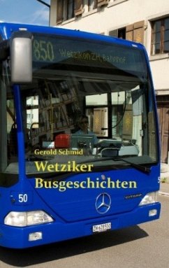 Wetziker Busgeschichten - Schmid, Gerold