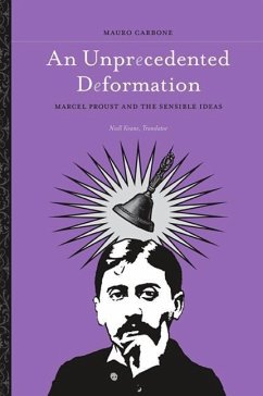 An Unprecedented Deformation: Marcel Proust and the Sensible Ideas - Carbone, Mauro