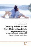 Primary Mental Health Care: Maternal and Child Psychopathology