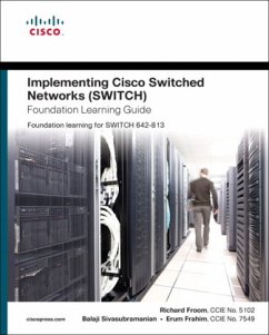 Implementing Cisco Switched Networks (SWITCH) Foundation Learning Guide - Froom, Richard; Sivasubramanian, Balaji; Frahim, Erum