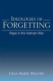 Ideologies of Forgetting: Rape in the Vietnam War