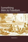 Something Akin to Freedom: The Choice of Bondage in Narratives by African American Women