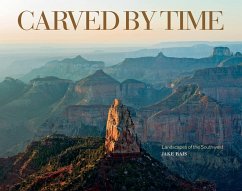 Carved by Time: Landscapes of the Southwest - Rajs, Jake