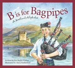 B Is for Bagpipes - Kiehm, Eve Begley