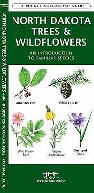 North Dakota Trees & Wildflowers - Kavanagh, James; Waterford Press