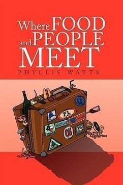 Where Food And People Meet - Watts, Phyllis