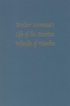 Brother Hermann's 'Life of the Countess Yolanda of Vianden' [Leben Der Graefen Iolande Von Vianden] - Lawson, Richard H