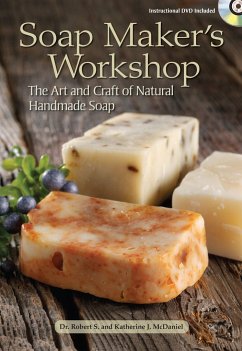 Soap Maker's Workshop: The Art and Craft of Natural Homemade Soap [With DVD] - McDaniel, Robert S.; McDaniel, Katherine J.