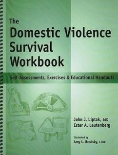 The Domestic Violence Survival Workbook: Self-Assessments, Exercises & Educational Handouts - Leutenberg, Ester; Liptak, John
