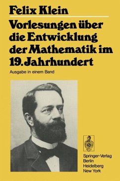 Vorlesungen über die Entwicklung der Mathematik im 19. Jahrhundert: Teile 1 und 2 - Reprint - Klein, Felix