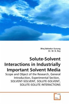 Solute-Solvent Interactions in Industrially Important Solvent Media - Gurung, Bhoj Bahadur;Roy, M. N.