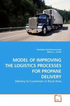 MODEL OF IMPROVING THE LOGISTICS PROCESSES FOR PROPANE DELIVERY - Santithammarak, Vanlapha;Smith, Milton L.