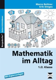 Mathematik im Alltag 1./2. Klasse - Bettner, Marco; Dinges, Erik