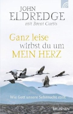 Ganz leise wirbst du um mein Herz - Curtis, Brent; Eldredge, John