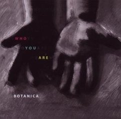 Who You Are - Botanica