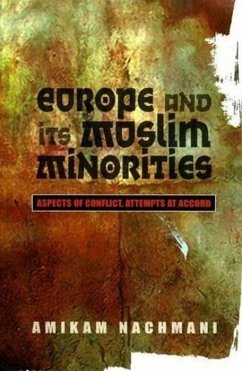 Europe and Its Muslim Minorities: Aspects of Conflict, Attempts at Accord - Nachmani, Amikam