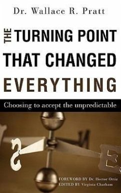 The Turning Point That Changed Everything - Pratt, Wallace R