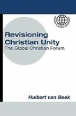 Revisioning Christian Unity: Journeying with Jesus Christ, the Reconciler at the Global Christian Forum, Limuru, November 2007