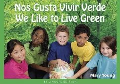 Nos Gusta Vivir Verde/ We Like to Live Green: Bilingual Edition - Young, Mary
