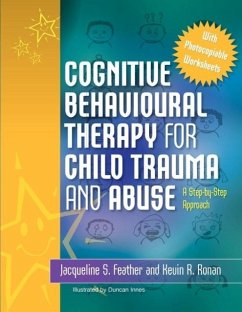 Cognitive Behavioural Therapy for Child Trauma and Abuse - Feather, Jacqueline S.; Ronan, Kevin R.